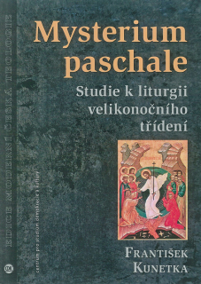 Mysterium paschale • Studie k liturgii velikonočního třídení